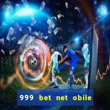 999 bet net obile conferir bilete